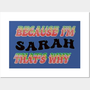 BECAUSE I AM SARAH - THAT'S WHY Posters and Art
